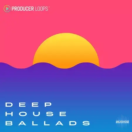 دانلود سمپل پک دیپ هاوس Deep House Ballads از شرکت Producer Loops